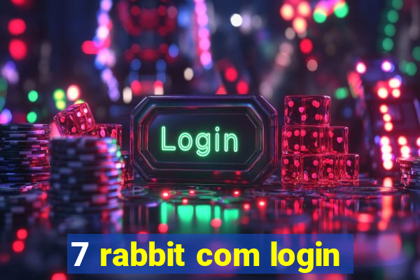 7 rabbit com login